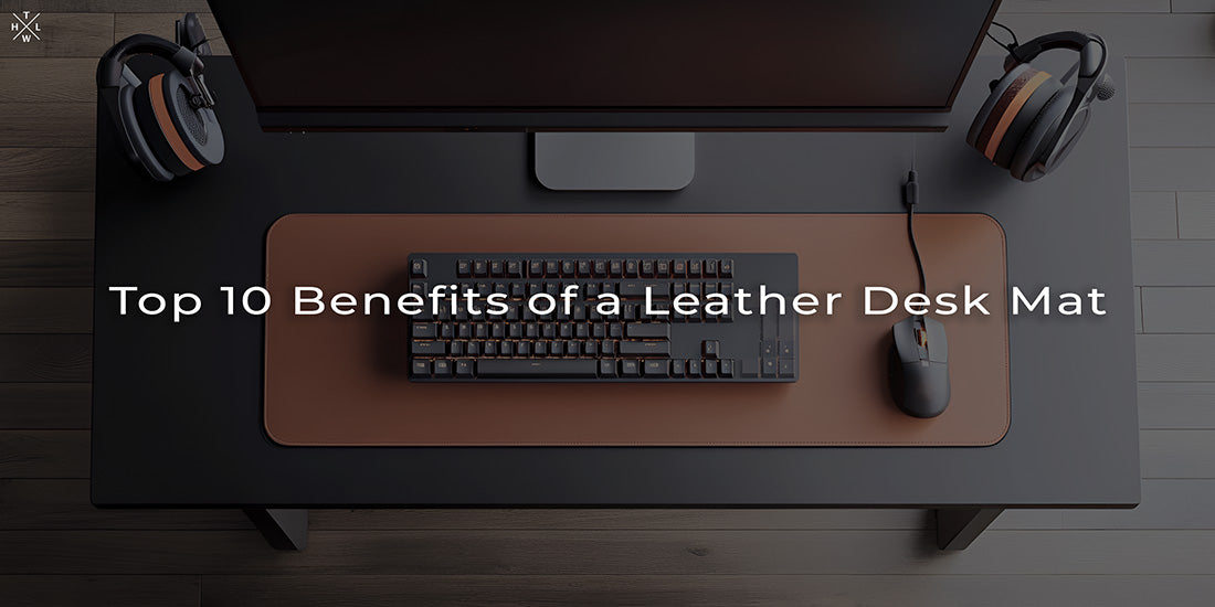 Top 10 Features of a Leather Desk Mat